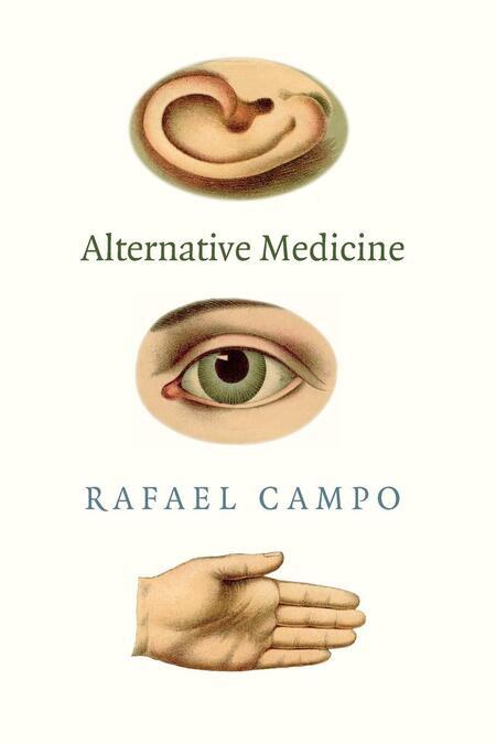 Alternative medicine / Rafael Campo